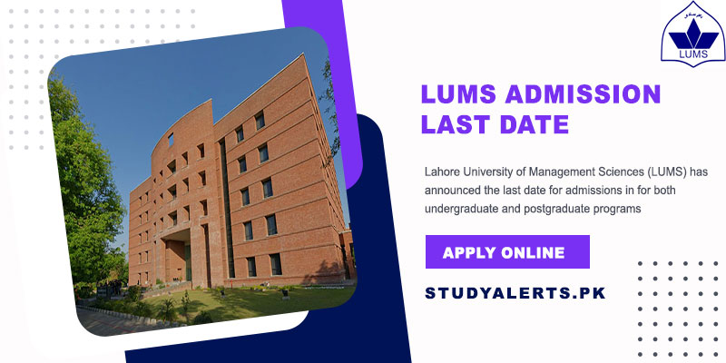 LUMS Admission Last Date Last Date, Fee Structure